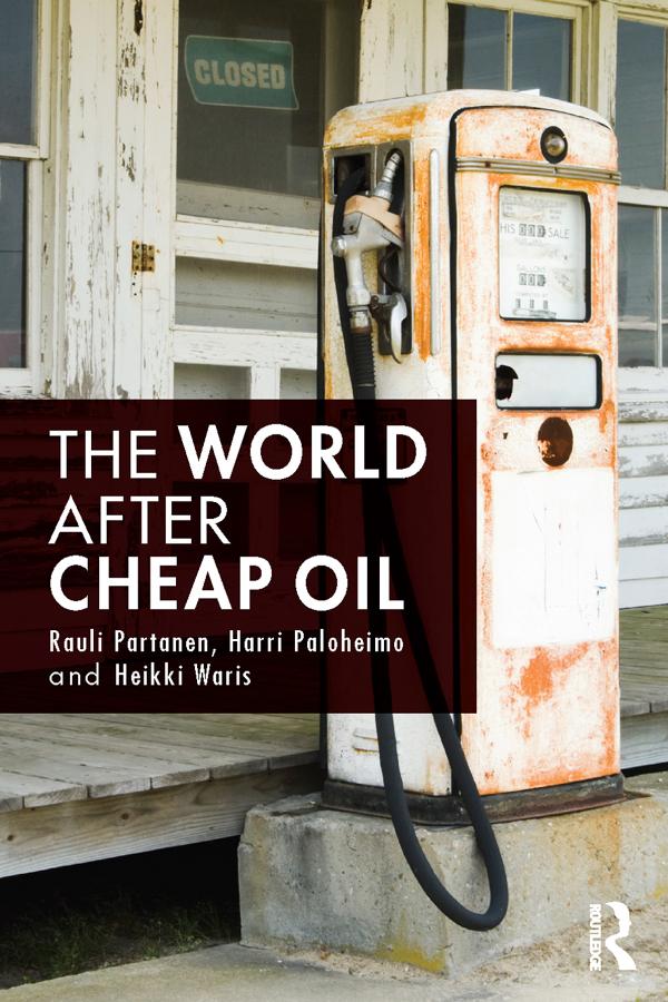 The World After Cheap Oil by Harri Paloheimo, Heikki Waris, Rauli Partanen