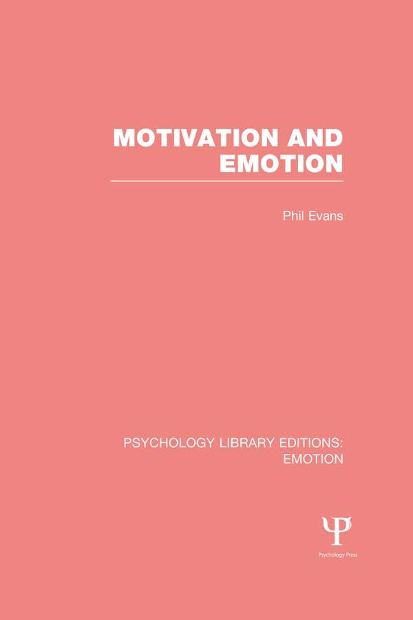 Motivation and Emotion (PLE: Emotion) by Phil Evans