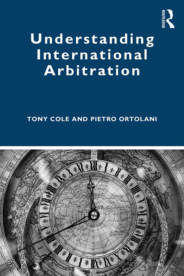 Understanding International Arbitration by Pietro Ortolani, Tony Cole