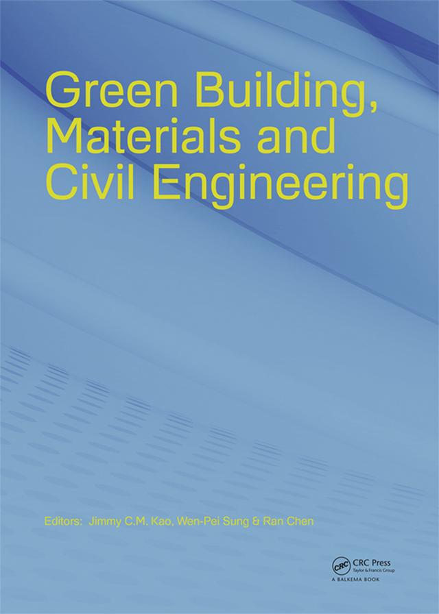 Green Building, Materials and Civil Engineering by Jimmy C.M. Kao, Ran Chen, Wen-Pei Sung