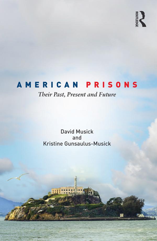 American Prisons by David Musick, Kristine Gunsaulus-Musick