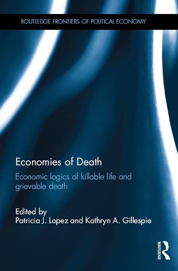 Economies of Death by Kathryn A. Gillespie, Patricia J. Lopez