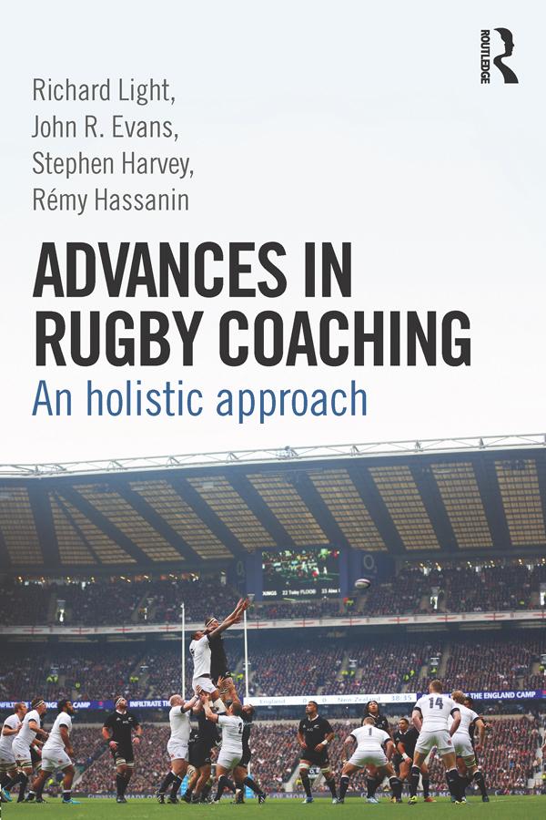Advances in Rugby Coaching by John R. Evans, Rémy Hassanin, Richard Light, Stephen Harvey