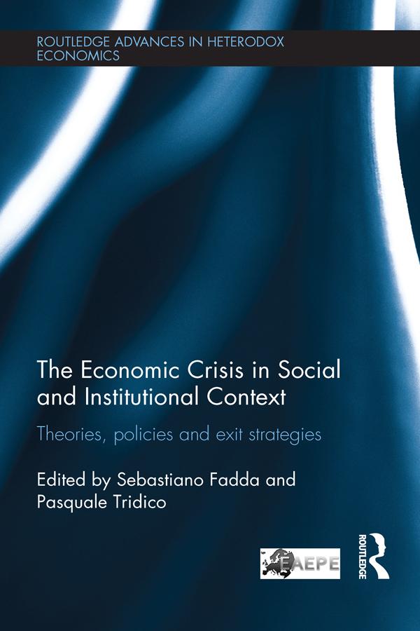 The Economic Crisis in Social and Institutional Context by Pasquale Tridico, Sebastiano Fadda