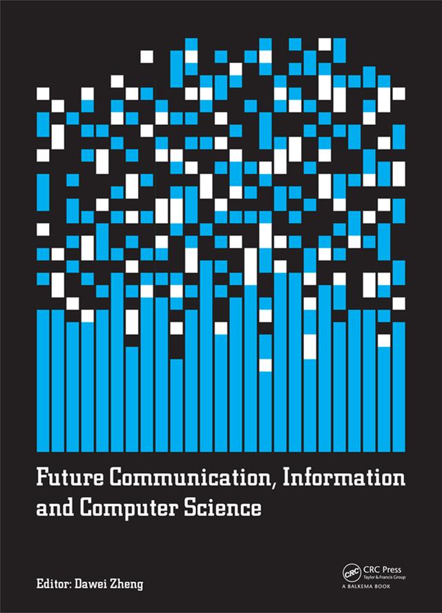 Future Communication, Information and Computer Science by Dawei Zheng