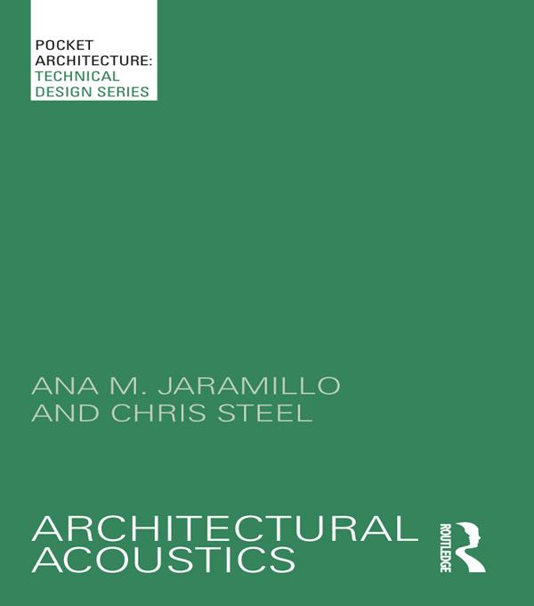 Architectural Acoustics by Ana Jaramillo, Chris Steel