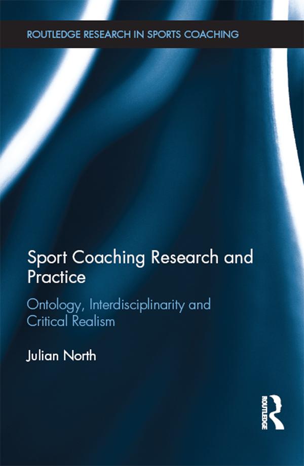Sport Coaching Research and Practice by Julian North