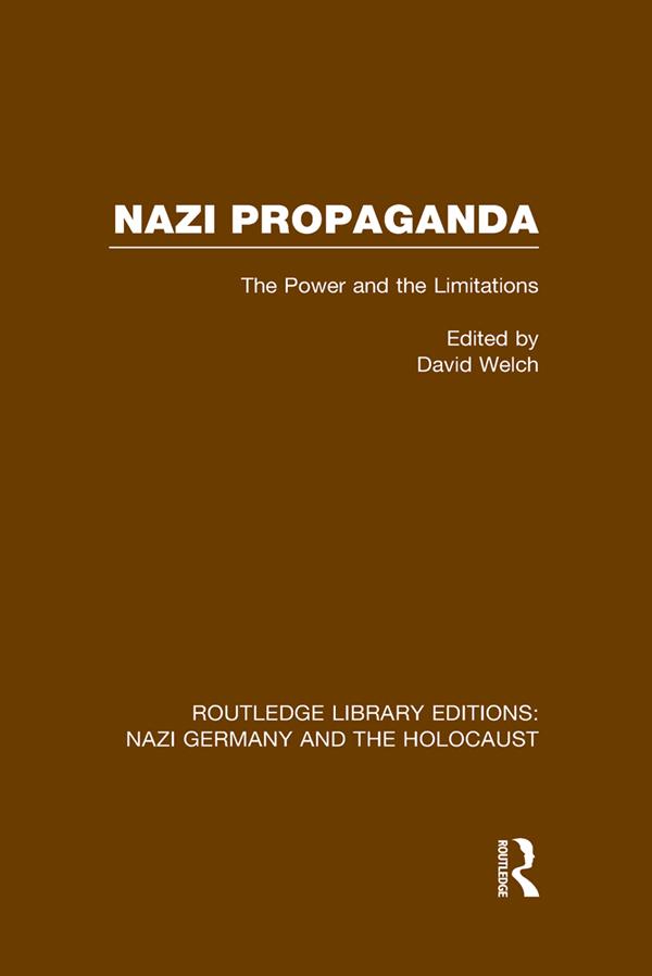 Nazi Propaganda (RLE Nazi Germany & Holocaust) by David Welch
