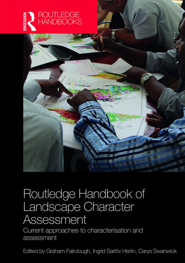Routledge Handbook of Landscape Character Assessment by Carys Swanwick, Graham Fairclough, Ingrid Sarlöv Herlin