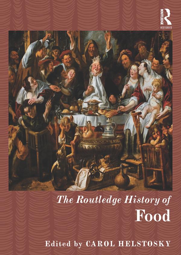 The Routledge History of Food by Carol Helstosky