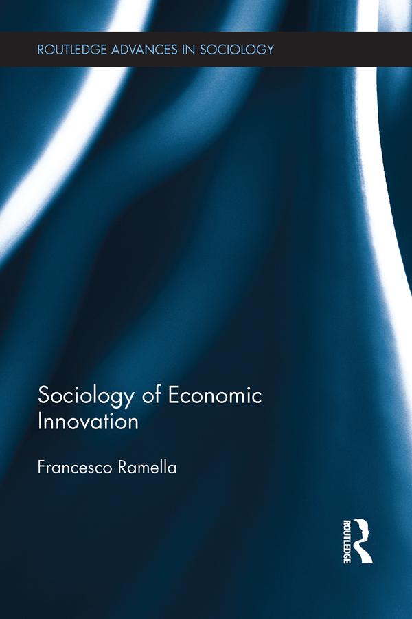 Sociology of Economic Innovation by Francesco Ramella