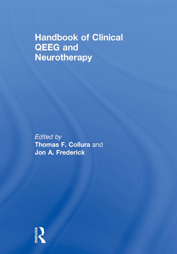 Handbook of Clinical QEEG and Neurotherapy by Jon A. Frederick, Thomas F Collura