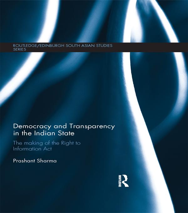 Democracy and Transparency in the Indian State by Prashant Sharma