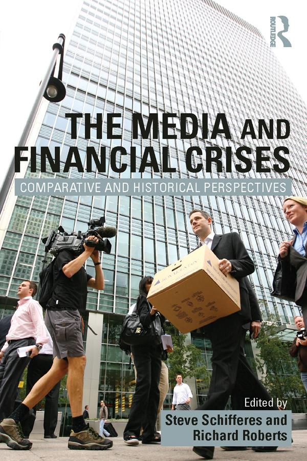 The Media and Financial Crises by Richard Roberts, Steve Schifferes