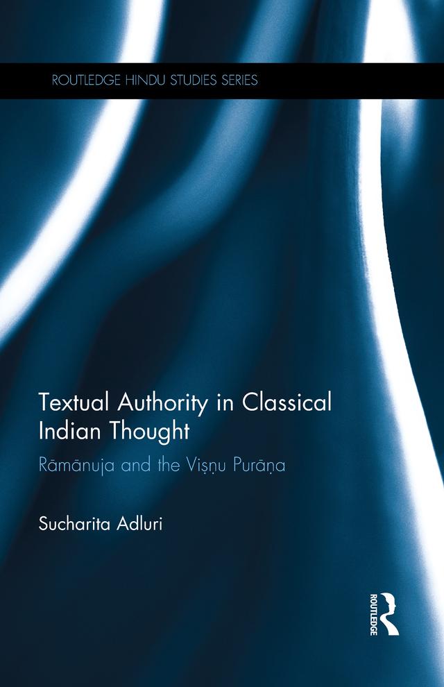 Textual Authority in Classical Indian Thought by Sucharita Adluri