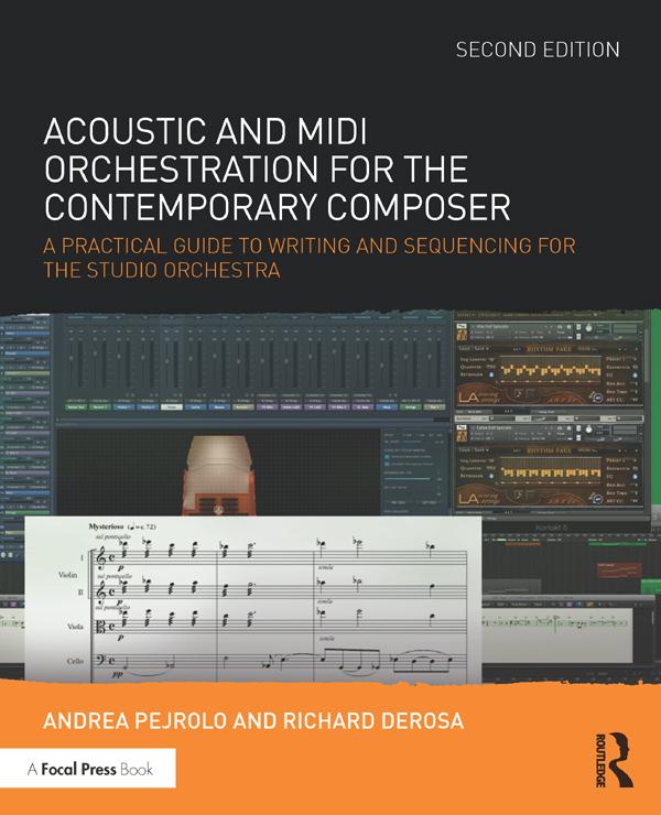 Acoustic and MIDI Orchestration for the Contemporary Composer by Andrea Pejrolo, Richard DeRosa