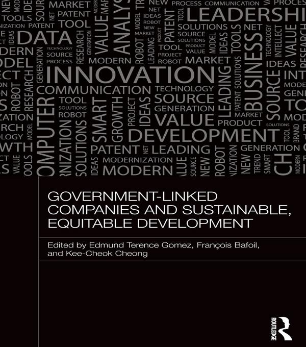 Government-Linked Companies and Sustainable, Equitable Development by François Bafoil, Kee-Cheok Cheong, Terence Gomez