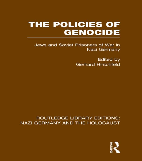 The Policies of Genocide (RLE Nazi Germany & Holocaust)