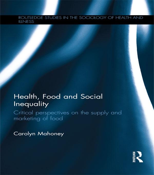 Health, Food and Social Inequality by Carolyn Mahoney