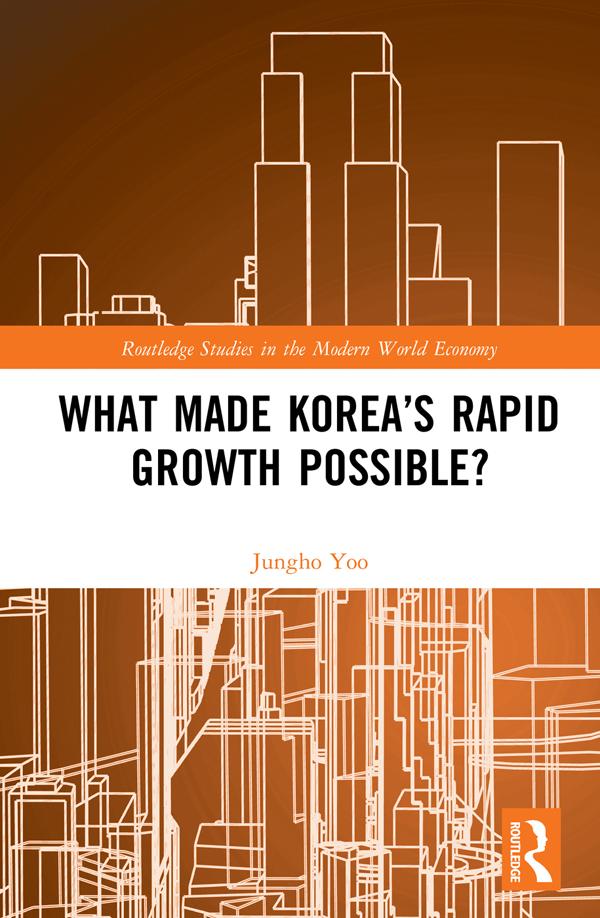 What Made Korea’s Rapid Growth Possible? by Jungho Yoo