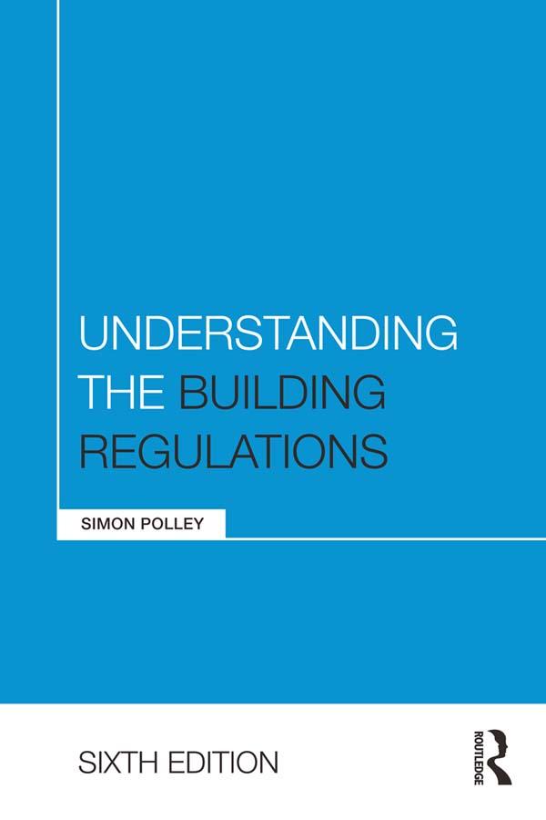 Understanding the Building Regulations by Simon Polley