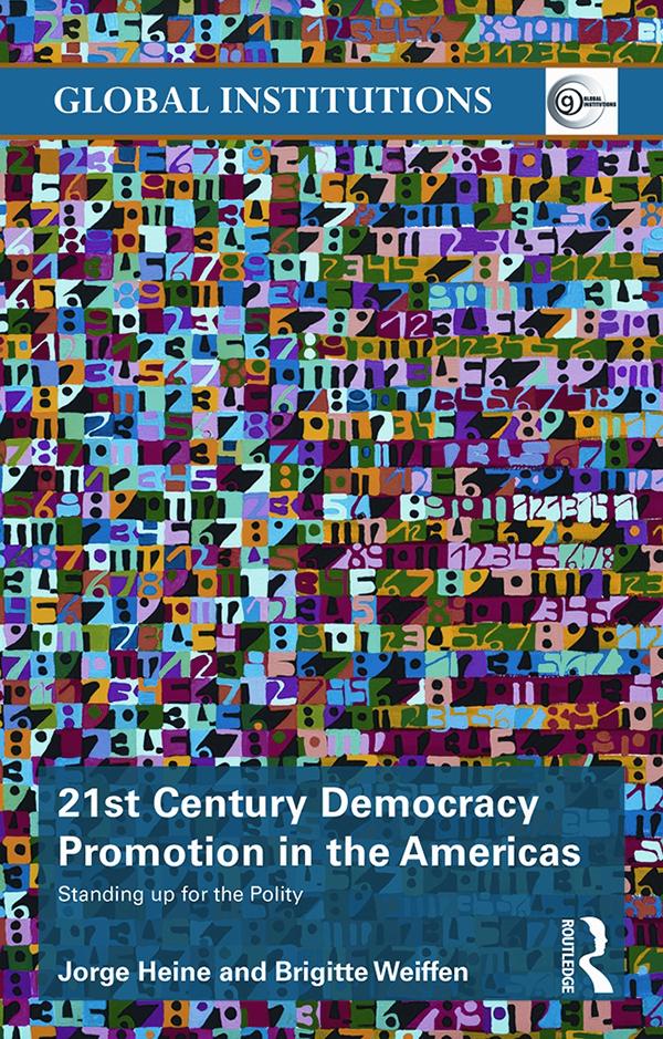 21st Century Democracy Promotion in the Americas by Brigitte Weiffen, Jorge Heine
