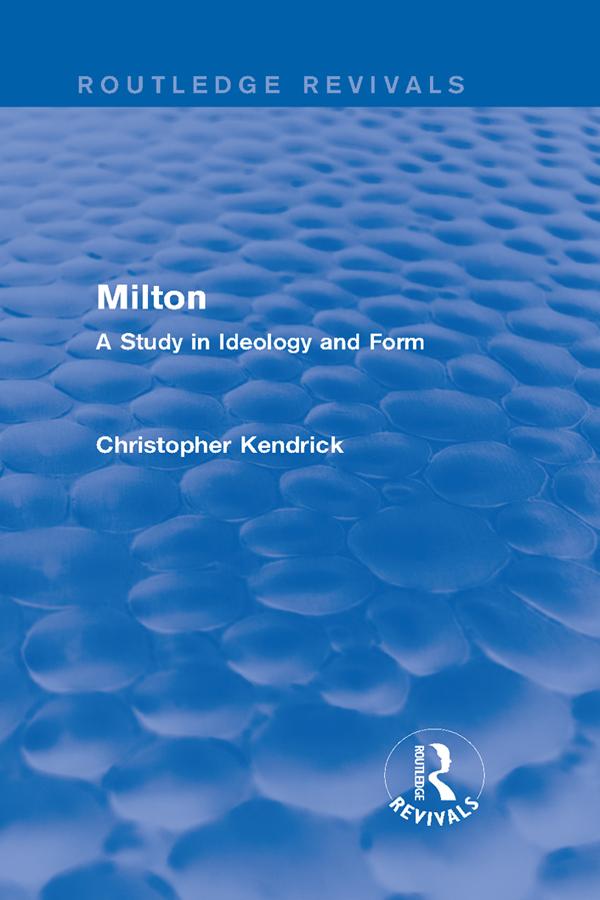 Milton (Routledge Revivals) by Christopher Kendrick