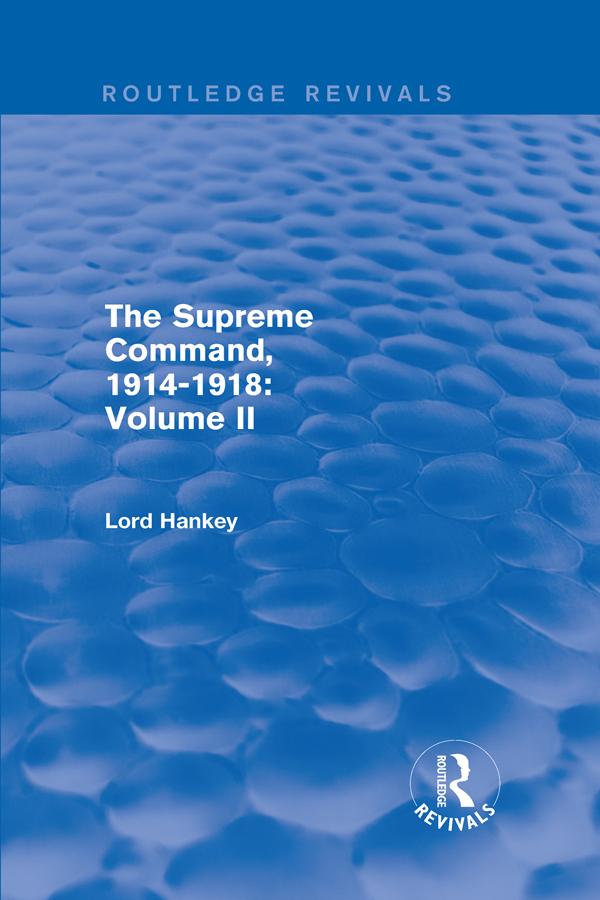 The Supreme Command, 1914-1918 (Routledge Revivals)