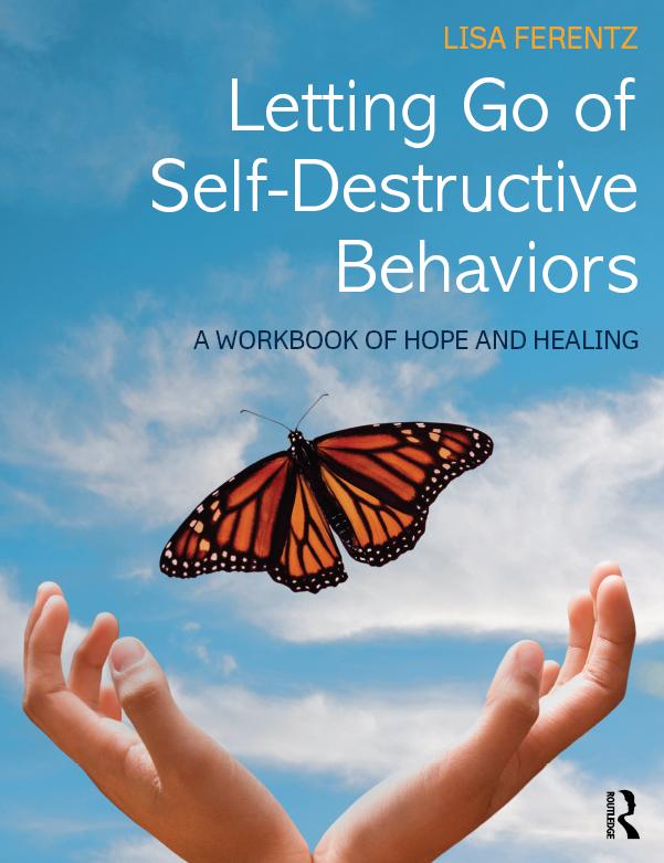 Letting Go of Self-Destructive Behaviors by Lisa Ferentz