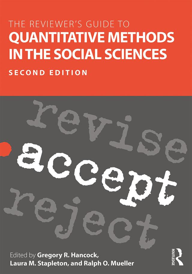 The Reviewer’s Guide to Quantitative Methods in the Social Sciences by Gregory R. Hancock, Laura M. Stapleton, Ralph O. Mueller