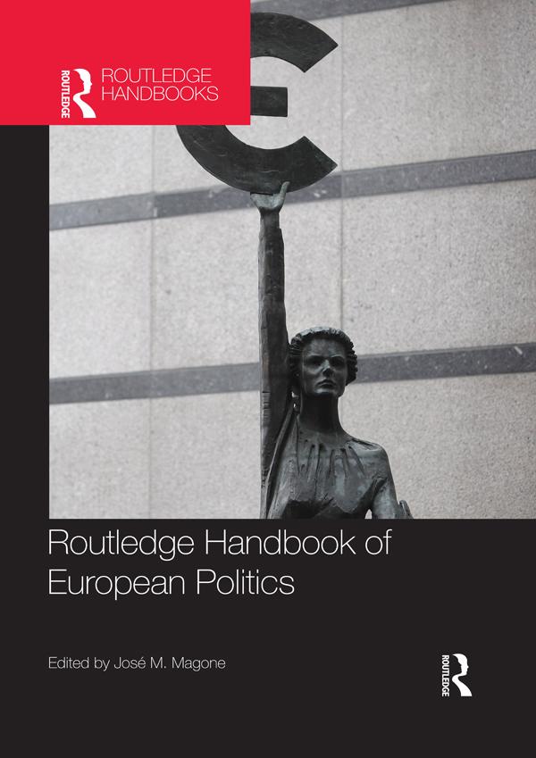 Routledge Handbook of European Politics by José Magone