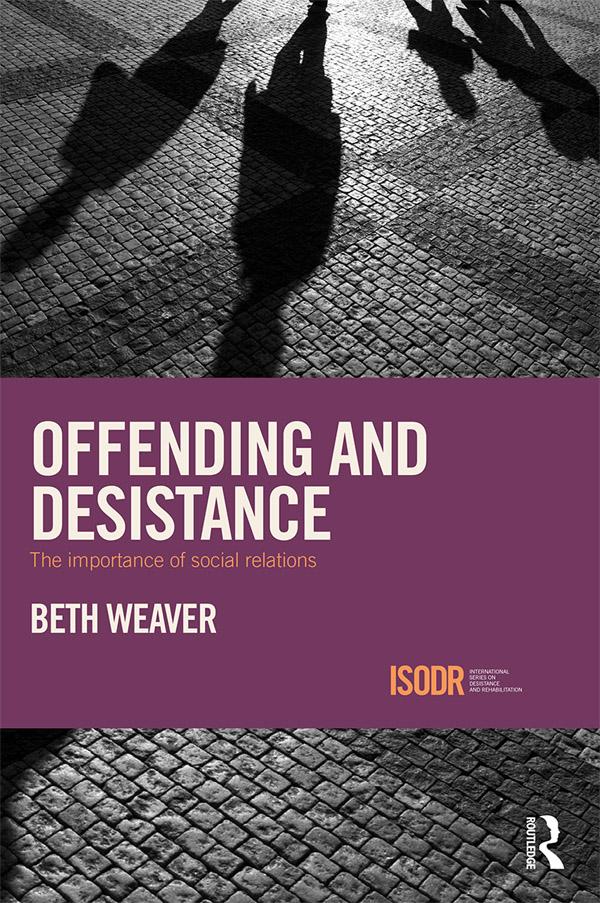 Offending and Desistance by Beth Weaver