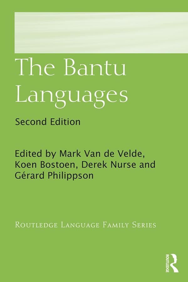 The Bantu Languages by Derek Nurse, Gérard Philippson, Koen Bostoen, Mark Van de Velde