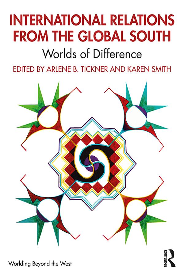 International Relations from the Global South by Arlene B. Tickner, Karen Smith