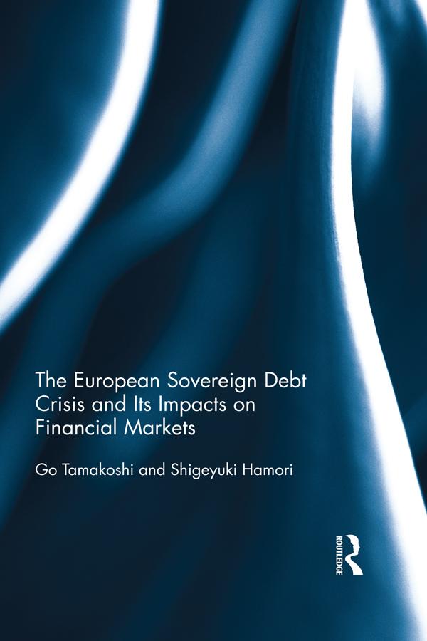 The European Sovereign Debt Crisis and Its Impacts on Financial Markets by Go Tamakoshi, Shigeyuki Hamori