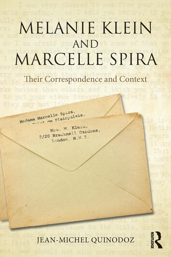 Melanie Klein and Marcelle Spira: Their correspondence and context by Jean-Michel Quinodoz
