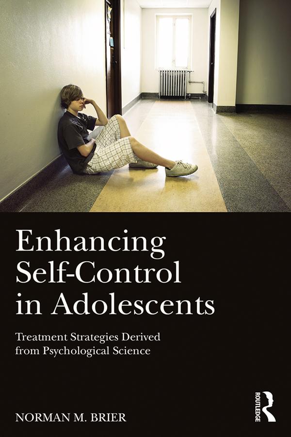 Enhancing Self-Control in Adolescents by Norman M. Brier