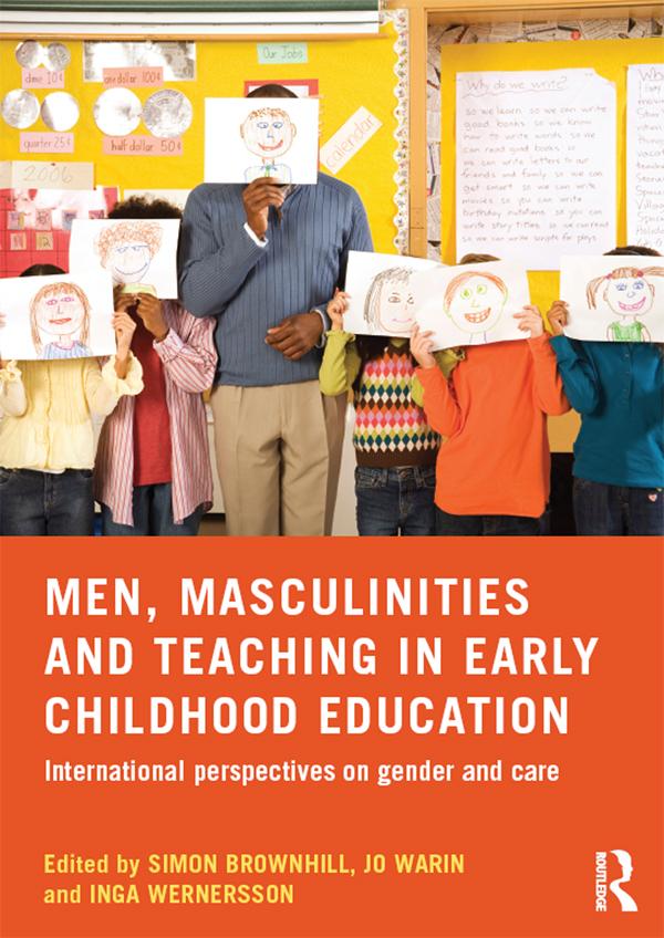 Men, Masculinities and Teaching in Early Childhood Education by Inga Wernersson, Jo Warin, Simon Brownhill