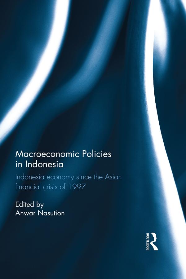 Macroeconomic Policies in Indonesia by Anwar Nasution