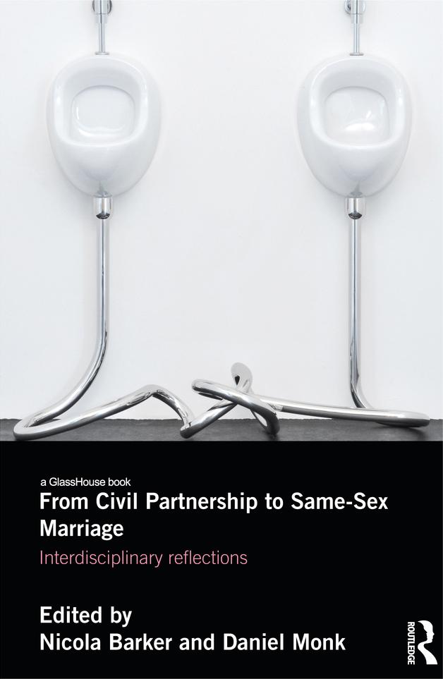 From Civil Partnership to Same-Sex Marriage by Daniel Monk, Nicola Barker