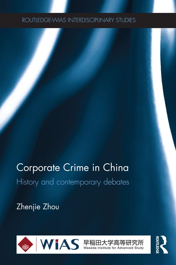 Corporate Crime in China by Zhenjie Zhou