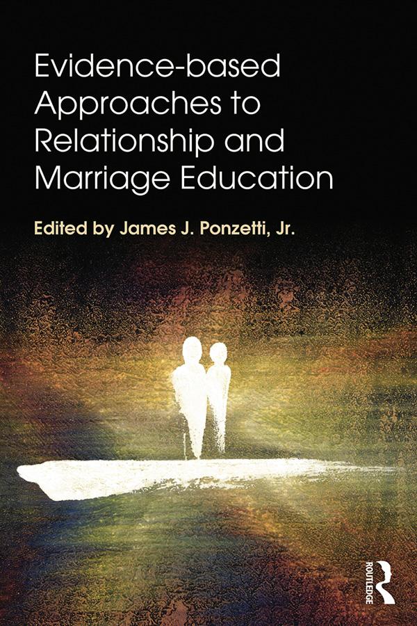 Evidence-based Approaches to Relationship and Marriage Education by James J. Ponzetti, Jr.