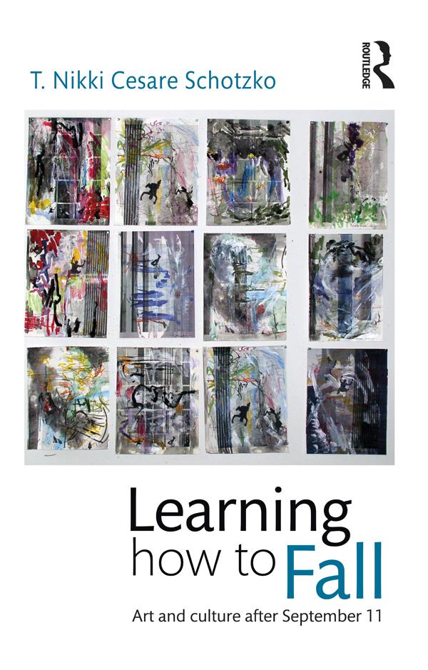 Learning How to Fall by T Nikki Cesare Schotzko