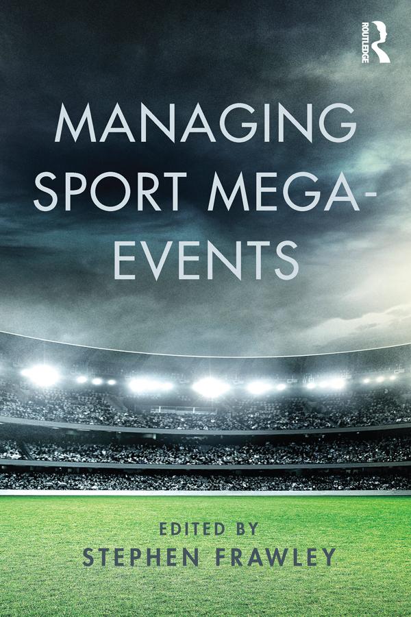 Managing Sport Mega-Events by Stephen Frawley