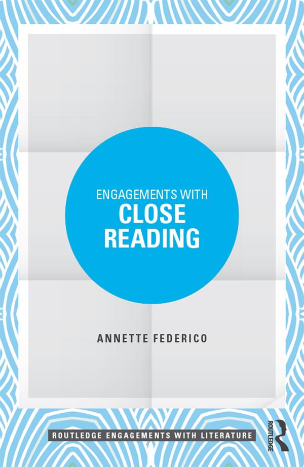 Engagements with Close Reading by Annette Federico