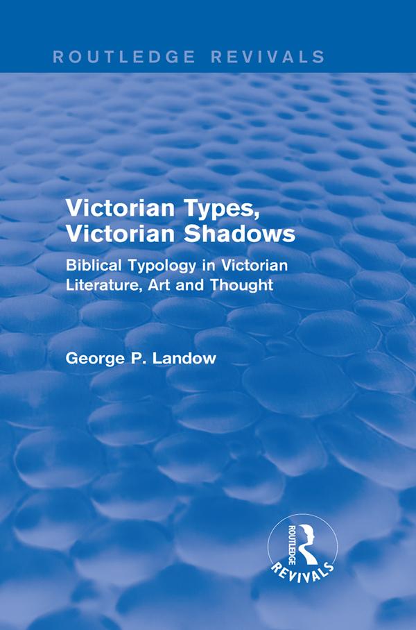Victorian Types, Victorian Shadows (Routledge Revivals) by George P. Landow