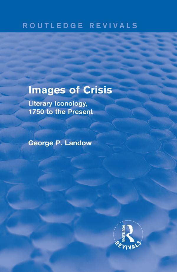 Images of Crisis (Routledge Revivals) by George P. Landow