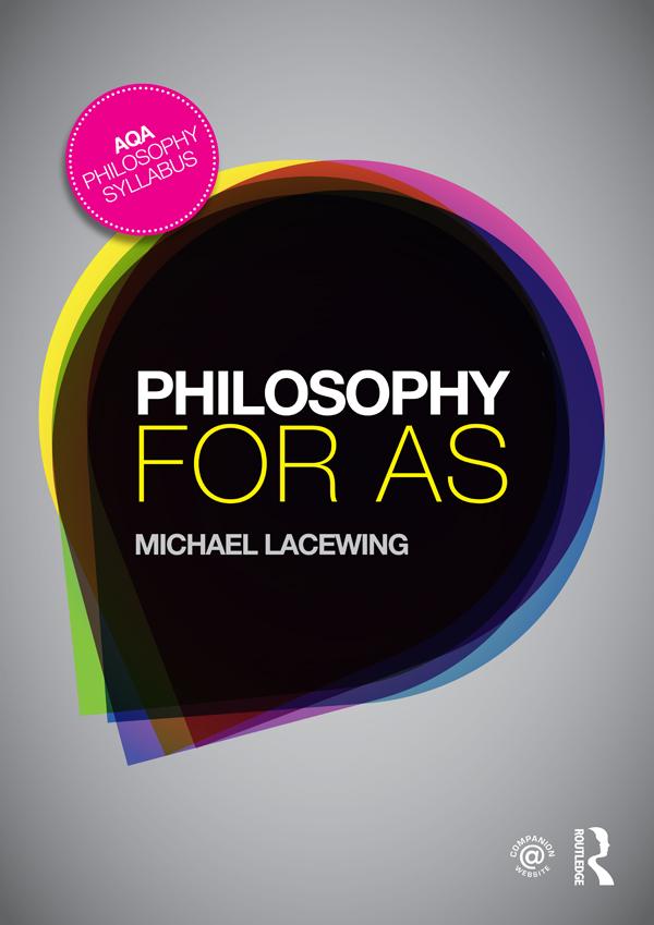 Philosophy for AS by Michael Lacewing