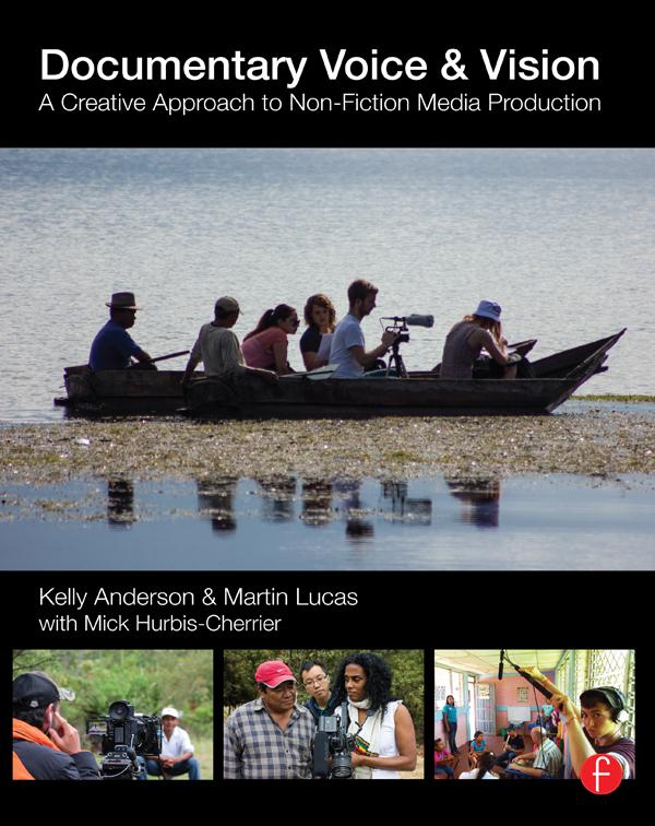 Documentary Voice & Vision by Kelly Anderson, Martin Lucas