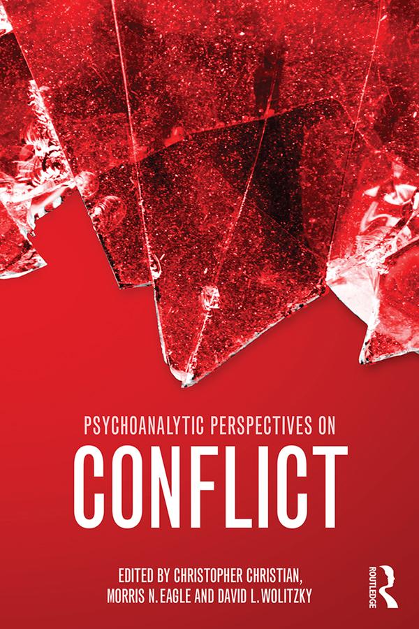 Psychoanalytic Perspectives on Conflict by Christopher Christian, David L Wolitzky, Morris Eagle